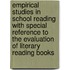 Empirical Studies in School Reading with Special Reference to the Evaluation of Literary Reading Books