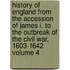 History of England from the Accession of James I. to the Outbreak of the Civil War, 1603-1642 Volume 4