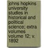 Johns Hopkins University Studies in Historical and Political Science; Extra Volumes Volume 12; V. 1892
