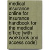Medical Insurance Online For Insurance Handbook For The Medical Office [With Workbook And Access Code] door Marilyn T. Fordney