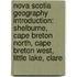 Nova Scotia Geography Introduction: Shelburne, Cape Breton North, Cape Breton West, Little Lake, Clare