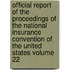 Official Report of the Proceedings of the National Insurance Convention of the United States Volume 22
