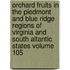 Orchard Fruits in the Piedmont and Blue Ridge Regions of Virginia and South Altantic States Volume 105