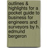 Outlines & Highlights For A Pocket Guide To Business For Engineers And Surveyors By H. Edmund Bergeron door H. Edmund Bergeron