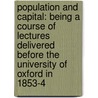 Population And Capital: Being A Course Of Lectures Delivered Before The University Of Oxford In 1853-4 door George Kettilby Rickards