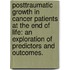 Posttraumatic Growth In Cancer Patients At The End Of Life: An Exploration Of Predictors And Outcomes.