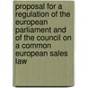 Proposal for a Regulation of the European Parliament and of the Council on a Common European Sales Law door Dirk Staudenmayer