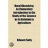 Rural Chemistry; An Elementary Introduction to the Study of the Science in Its Relation to Agriculture