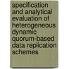 Specification And Analytical Evaluation Of Heterogeneous Dynamic Quorum-Based Data Replication Schemes door Christian Storm