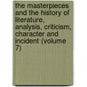 The Masterpieces and the History of Literature, Analysis, Criticism, Character and Incident (Volume 7) door Julian Hawthorne