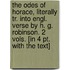 The Odes Of Horace, Literally Tr. Into Engl. Verse By H. G. Robinson. 2 Vols. [in 4 Pt. With The Text]