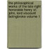 The Philosophical Works of the Late Right Honorable Henry St. John, Lord Viscount Bolingbroke Volume 1