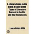 A Literary Guide To The Bible; A Study Of The Types Of Literature Present In The Old And New Testaments