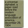 A Universal Alphabet. a Paper Read Before the Modern Language Association of America, December 29, 1904 door James Geddes