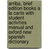 Arriba, Brief Edition Books A La Carte With Student Activities Manual And Oxford New Spanish Dictionary