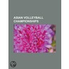 Asian Volleyball Championships: Asian Volleyball Championship, 2009 Asian Men's Volleyball Championship door Books Llc