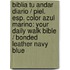 Biblia Tu Andar Diario / Piel. Esp. Color Azul Marino: Your Daily Walk Bible / Bonded Leather Navy Blue