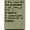 Bl Then-Kalender Der Deutschen Und Schweizer Flora. F R Mediciner, Pharmaceuten Und Freunde Der Botanik door Emil Leonhard Wilhelm Winckler