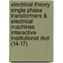 Electrical Theory Single Phase Transformers & Electrical Machines Interactive Institutional Dvd (14-17)