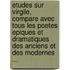Etudes Sur Virgile, Compare Avec Tous Les Poetes Epiques Et Dramatiques Des Anciens Et Des Modernes ...