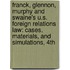 Franck, Glennon, Murphy and Swaine's U.S. Foreign Relations Law: Cases, Materials, and Simulations, 4th