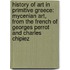 History of Art in Primitive Greece: Mycenian Art, from the French of Georges Perrot and Charles Chipiez
