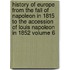 History of Europe from the Fall of Napoleon in 1815 to the Accession of Louis Napoleon in 1852 Volume 6