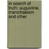 IN SEARCH OF TRUTH: AUGUSTINE, MANICHAEISM AND OTHER