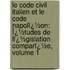 Le Code Civil Italien Et Le Code Napolï¿½On: Ï¿½Tudes De Lï¿½Gislation Comparï¿½E, Volume 1