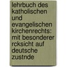 Lehrbuch Des Katholischen Und Evangelischen Kirchenrechts: Mit Besonderer Rcksicht Auf Deutsche Zustnde by Wilhelm Kahl