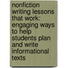 Nonfiction Writing Lessons That Work: Engaging Ways to Help Students Plan and Write Informational Texts by Lola M. Schaefer