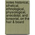 Notes Historical, Sthetical, Ethnological, Physiological, Anecdotal, and Tonsorial, on the Hair & Beard
