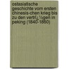 Ostasiatische Geschichte Vom Ersten Chinesis-Chen Krieg Bis Zu Den Vertrï¿½Gen in Peking (1840-1860) by Karl Friedrich Neumann