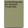Produktbiografie am Beispiel "McDonald door Stephanie Gruner