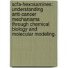 Scfa-Hexosamines: Understanding Anti-Cancer Mechanisms Through Chemical Biology And Molecular Modeling. door Trisha Rhodes