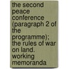 The Second Peace Conference (Paragraph 2 of the Programme); The Rules of War on Land. Working Memoranda by George Breckenridge Davis