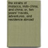 The Straits of Malacca, Indo-China, and China; Or, Ten Years' Travels, Adventures, and Residence Abroad