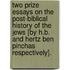 Two Prize Essays On The Post-Biblical History Of The Jews [By H.B. And Hertz Ben Pinchas Respectively].