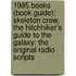 1985 Books (Book Guide): Skeleton Crew, The Hitchhiker's Guide To The Galaxy: The Original Radio Scripts