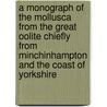 A Monograph of the Mollusca From the Great Oolite Chiefly From Minchinhampton and the Coast of Yorkshire door John Morris