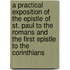 A Practical Exposition of the Epistle of St. Paul to the Romans and the First Epistle to the Corinthians