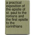 A Practical Exposition of the Epistle of St. Paul to the Romans and the First Epistle to the Corinthians