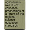 Agriculture's Role in K-12 Education: Proceedings of a Forum on the National Science Education Standards door Subcommittee National Research Council