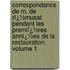 Correspondance De M. De Rï¿½Musat Pendant Les Premiï¿½Res Annï¿½Es De La Restauration, Volume 1