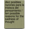 Diez Posibles Razones Para La Tristeza Del Pensamiento / Ten Possible Reasons For The Sadness Of Thought door Georges Steiner