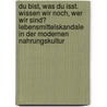 Du bist, was du isst. Wissen wir noch, wer wir sind? Lebensmittelskandale in der modernen Nahrungskultur by Cora Orlamünder