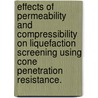 Effects Of Permeability And Compressibility On Liquefaction Screening Using Cone Penetration Resistance. door Nurhan Ecemis