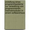Erstellung eines Programmsystems zur Verwaltung von programmierten Internetmodulen in einem Softwarehaus door Christoph Bünger