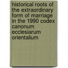 Historical Roots of the Extraordinary Form of Marriage in the 1990 Codex Canonum Ecclesiarum Orientalium door Michael Skrocki