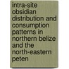 Intra-site Obsidian Distribution and Consumption Patterns in Northern Belize and the North-Eastern Peten door Michael D. Glascock
